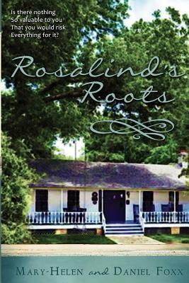 Rosalind's Roots by Mary-Helen Foxx, Daniel Foxx