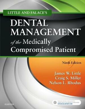 Little and Falace's Dental Management of the Medically Compromised Patient by James W. Little, Craig Miller, Nelson L. Rhodus