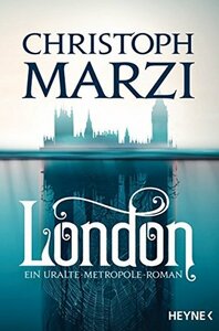 London: Ein Uralte Metropole Roman by Christoph Marzi