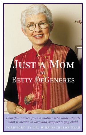 Just a Mom by Betty DeGeneres