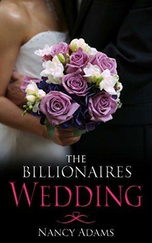 The Billionaires Wedding by Nancy Adams