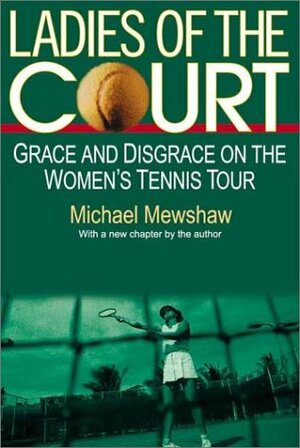 Ladies of the Court by Michael Mewshaw, Frank Deford