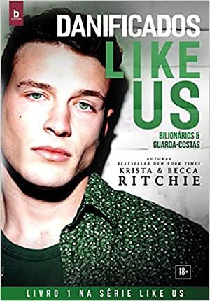 Danificados Like Us by Krista Ritchie, Becca Ritchie