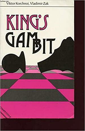 The King's Gambit by Viktor Korchnoi, Vladimir Zak, Steve Berry
