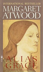 Alias Grace by Margaret Atwood