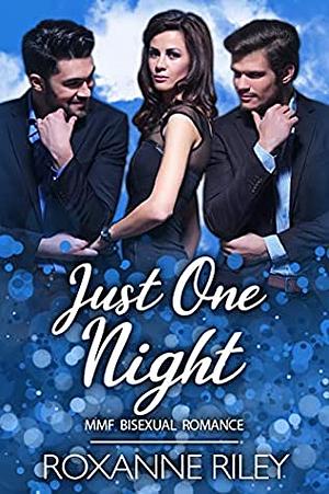 Just One Night by Roxanne Riley