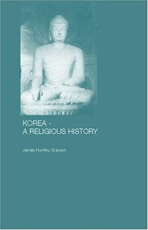 Korea - A Religious History by James H. Grayson