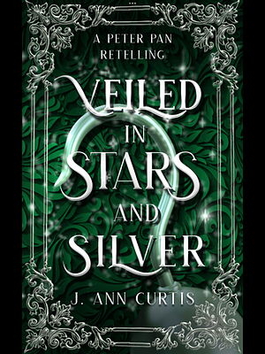 Veiled in Stars and Silver by J. Ann Curtis