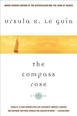 The Compass Rose by Ursula K. Le Guin