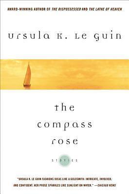 The Compass Rose by Ursula K. Le Guin