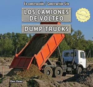 Los Camiones de Volteo / Dump Trucks by Dan Osier