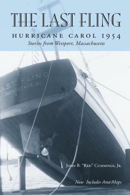 The Last Fling: Hurricane Carol 1954 by John B. Cummings Jr