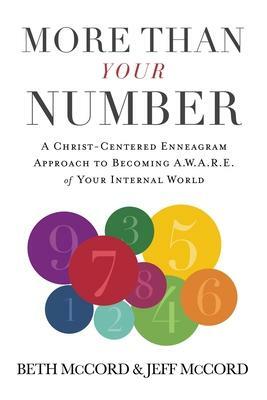 More Than Your Number: A Christ-Centered Enneagram Approach to Becoming Aware of Your Internal World by Beth McCord, Jeff McCord