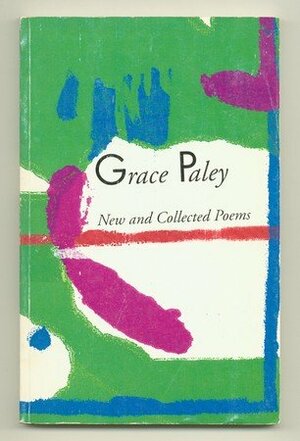 New And Collected Poems by Grace Paley