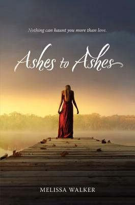 Ashes to Ashes by Melissa Walker