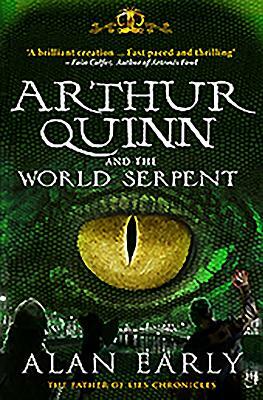 Arthur Quinn and the World Serpent by Alan Early