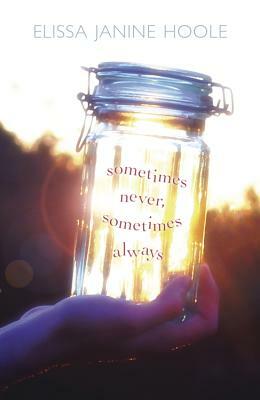 Sometimes Never, Sometimes Always by Elissa Janine Hoole