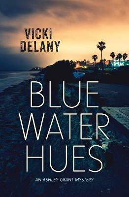 Blue Water Hues by Vicki Delany