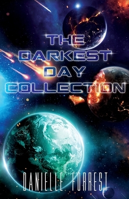 The Darkest Day Collection by Danielle Forrest