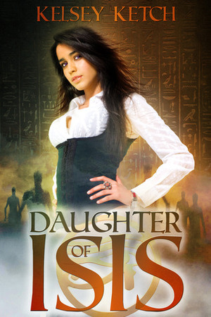 Daughter of Isis by Kelsey Ketch