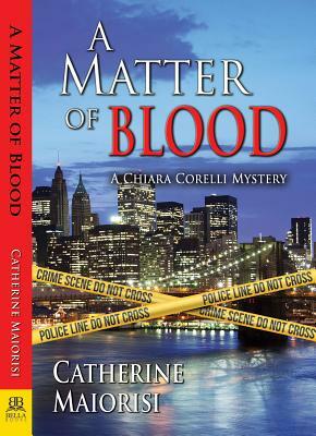 A Matter of Blood by Catherine Maiorisi