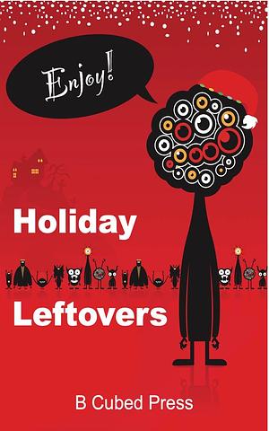 Holiday Leftovers by Alicia Hilton, Bob Brown