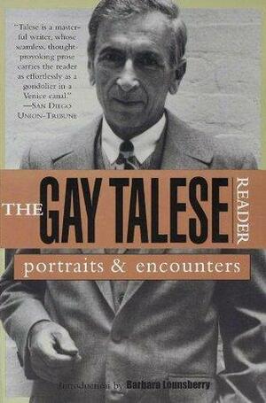 The Gay Talese Reader by Gay Talese, Barbara Lounsberry