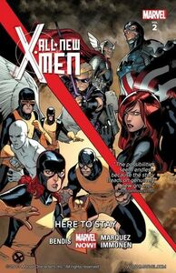 All-New X-Men, Vol. 2: Here to Stay by Marte Gracia, David Marquez, Stuart Immonen, Brian Michael Bendis, Wade Von Grawbadger