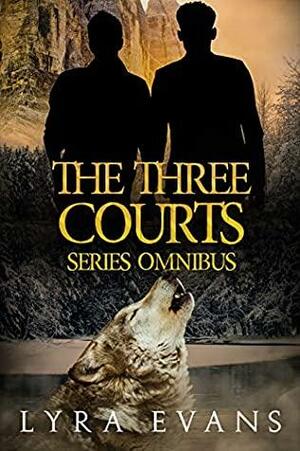 The Three Courts Series Omnibus by Lyra Evans