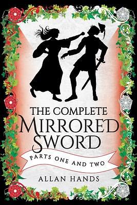 THE COMPLETE MIRRORED SWORD: PARTS ONE AND TWO by Patrick Knowles, Jeannette Banks, Allan Hands, Allan Hands