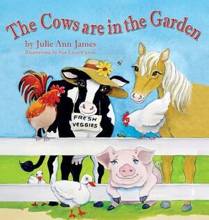 The Cows Are in the Garden by Julie Ann James