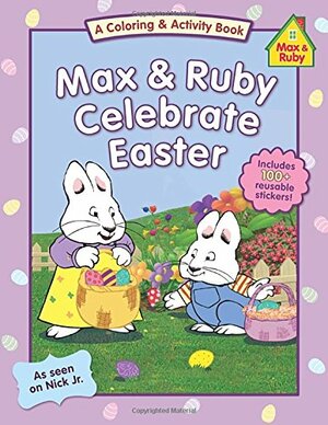 Max & Ruby Celebrate Easter by Rosemary Wells