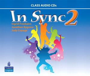 In Sync 2 Class Audio CDs by Jonathan Bygrave, Ingrid Freebairn