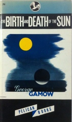 The Birth and Death of the Sun by George Gamow