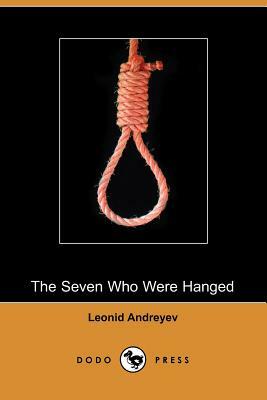 The Seven Who Were Hanged by Leonid Nikolayevich Andreyev