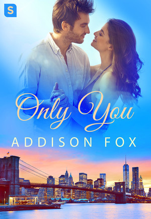 Only You by Addison Fox