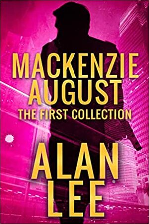 Mackenzie August: The First Boxset by Alan Lee