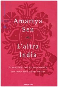 L'altra India: La tradizione razionalista e scettica alle radici della cultura indiana by Gianni Rigamonti, Amartya Sen