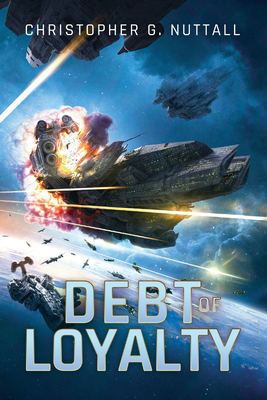 Debt of Loyalty by Christopher G. Nuttall