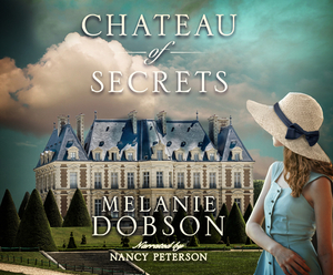 Chateau of Secrets by Melanie Dobson