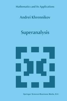 Superanalysis by Andrei Y. Khrennikov