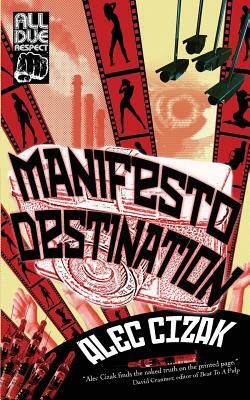 Manifesto Destination by Alec Cizak