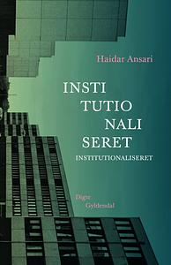 Institutionaliseret by Haidar Ansari