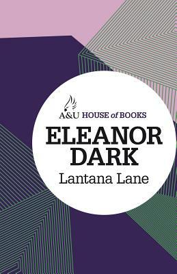 Lantana Lane by Eleanor Dark