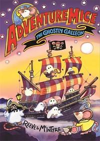 Adventuremice: The Ghostly Galleon by Philip Reeve