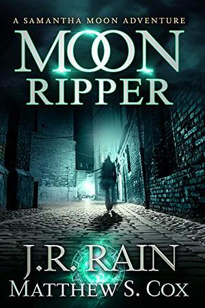 Moon Ripper by Matthew S. Cox, J.R. Rain