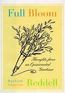 Full Bloom: Thoughts from an Opinionated Gardener by Sergio Baradat, Rayford Clayton Reddell