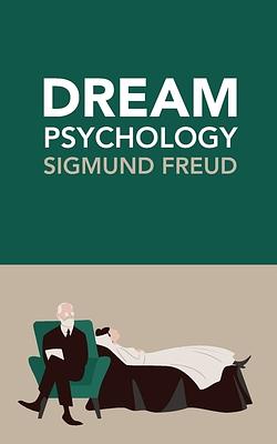 Dream Psychology by Sigmund Freud