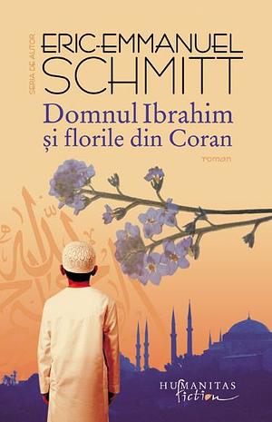 Domnul Ibrahim și florile din Coran by Éric-Emmanuel Schmitt