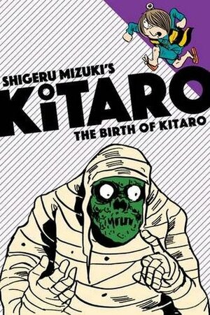 The Birth of Kitaro by Shigeru Mizuki, Zack Davisson